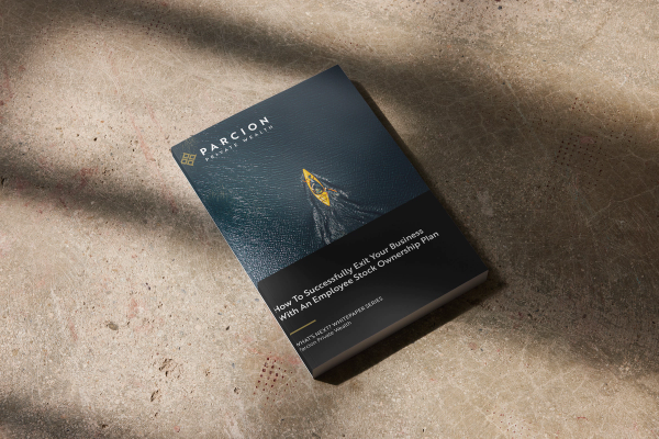 How to Successfully Exit Your Business With an Employee Stock Ownership Plan, Parcion Private Wealth whitepaper cover