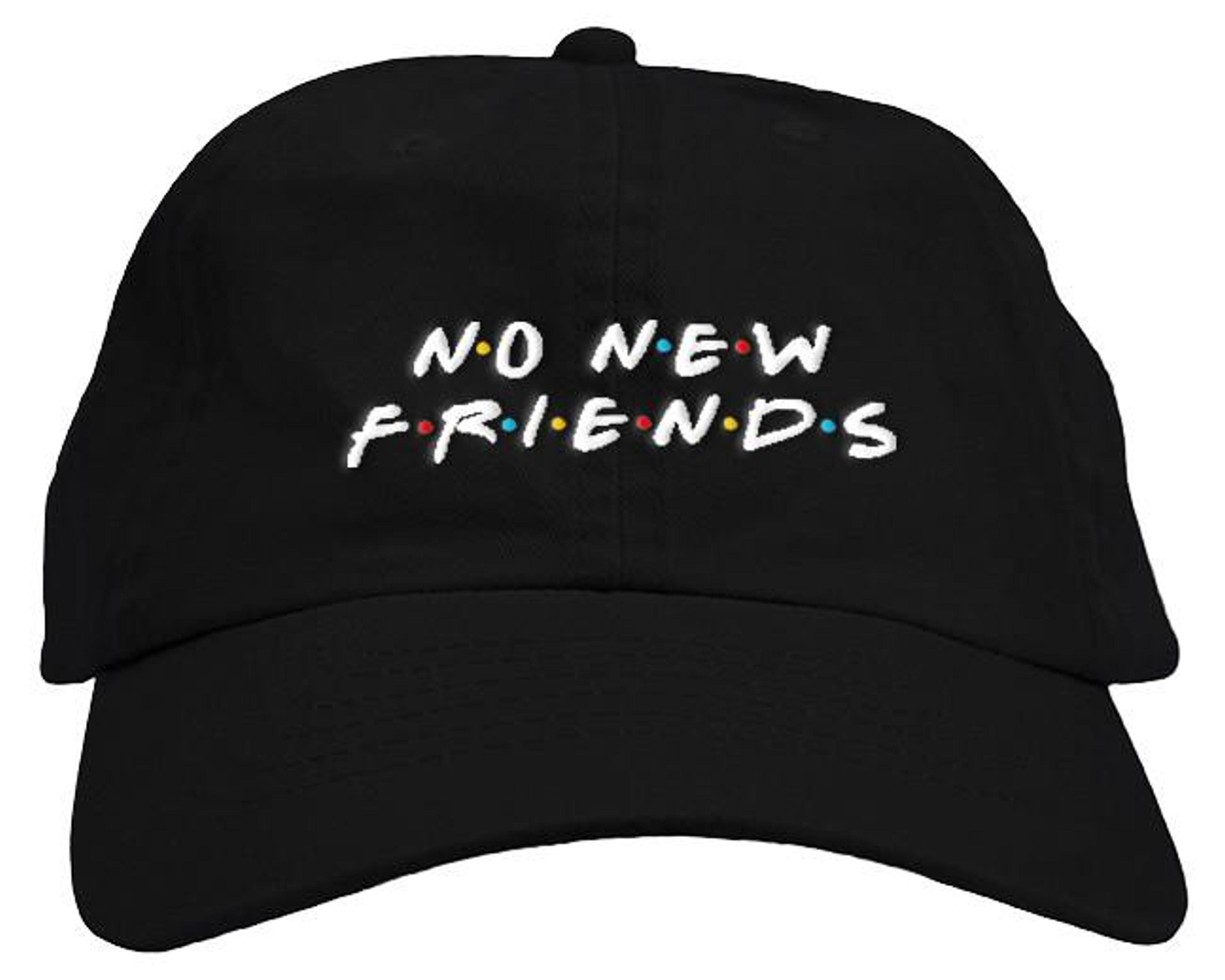 ou Didn’t Know? It’s The #NoNewFriends Season