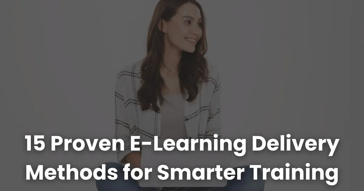 Courses Delivery Methods 15 Proven E-Learning Delivery Methods for Smarter Training | Coursebox AI