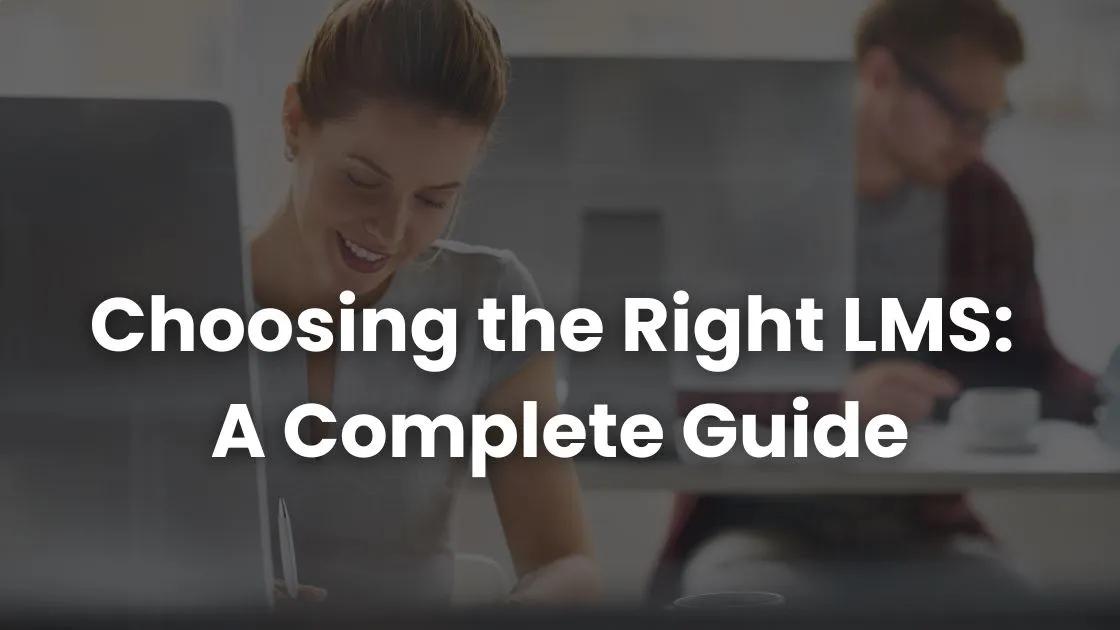 Choosing the Right LMS: A Complete Guide | Coursebox AI