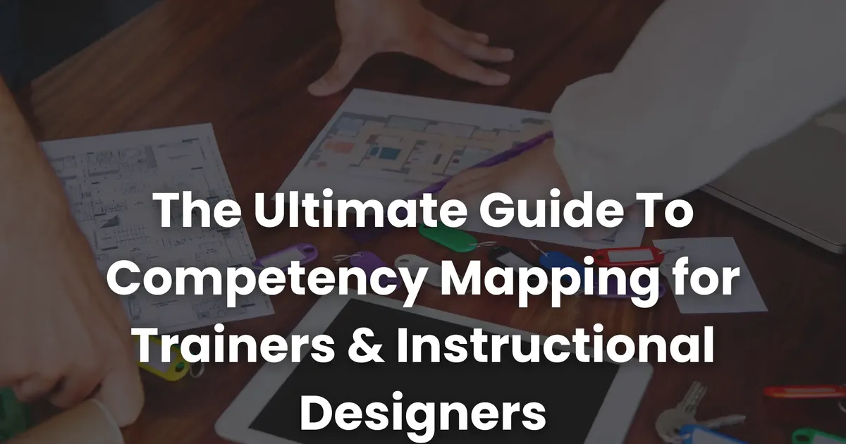 Guide Checking Competency The Ultimate Guide To Competency Mapping for Trainers & Instructional ...