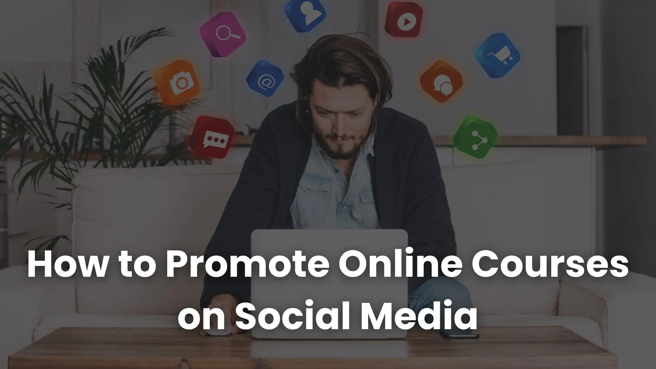 How to Promote Online Courses on Social Media | Coursebox AI