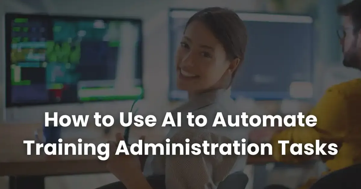 How to Use AI to Automate Training Administration Tasks | Coursebox AI