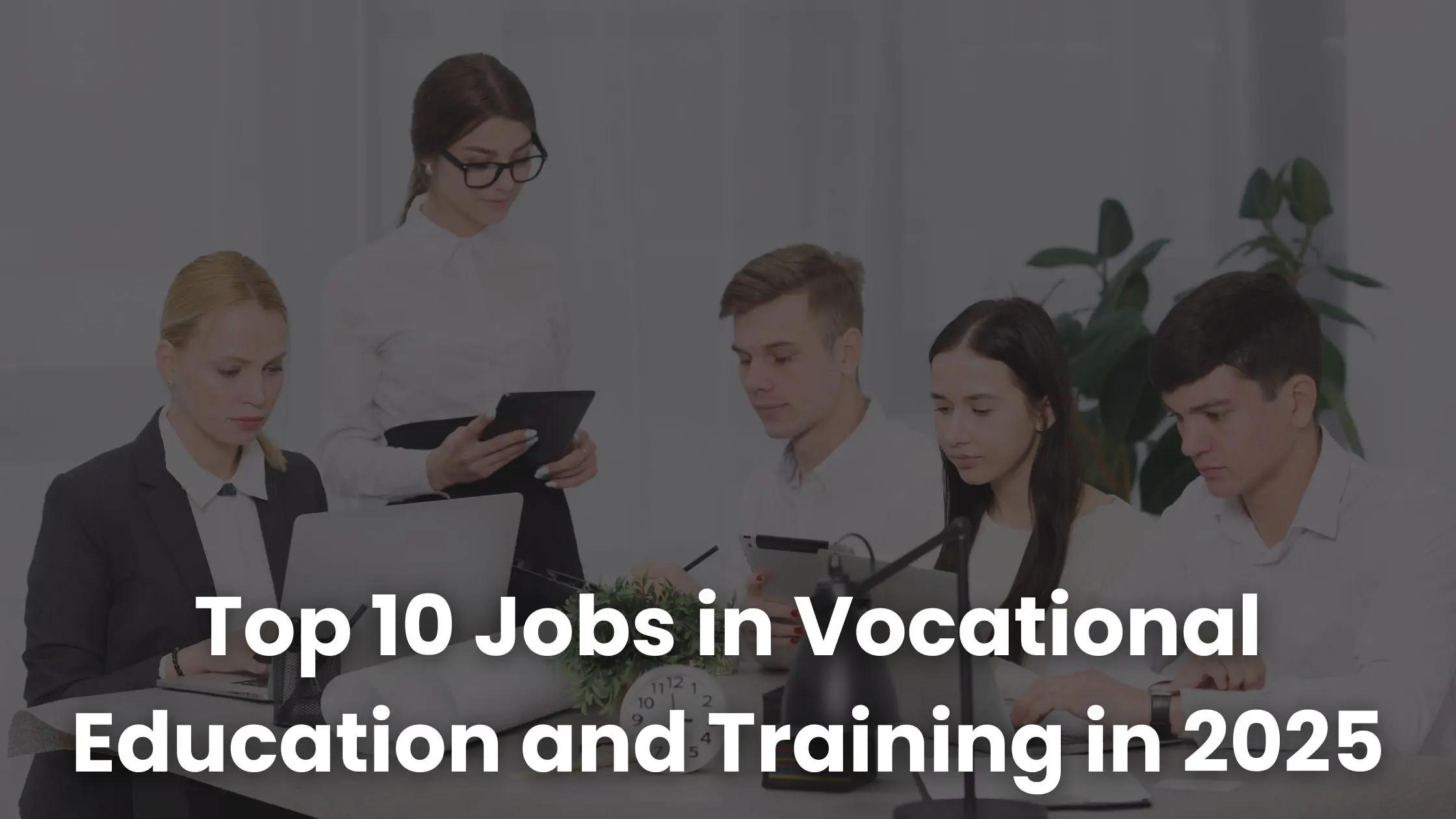 Top 10 Jobs in Vocational Education and Training in 2026 | Coursebox AI