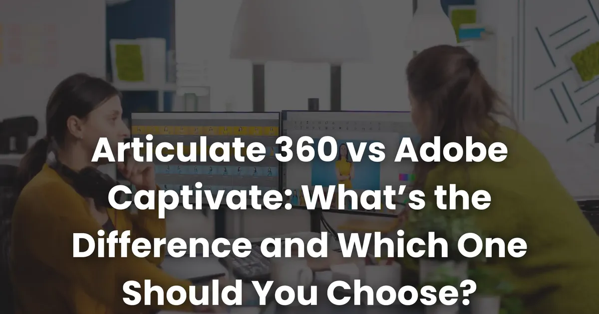 Articulate 360 vs Adobe Captivate: What’s the Difference and Which One ...