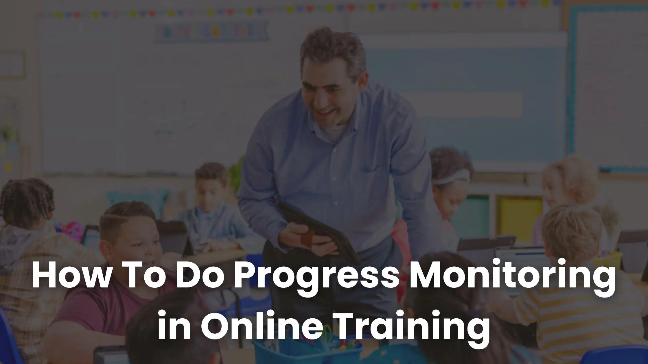 How To Do Progress Monitoring in Online Training | Coursebox AI