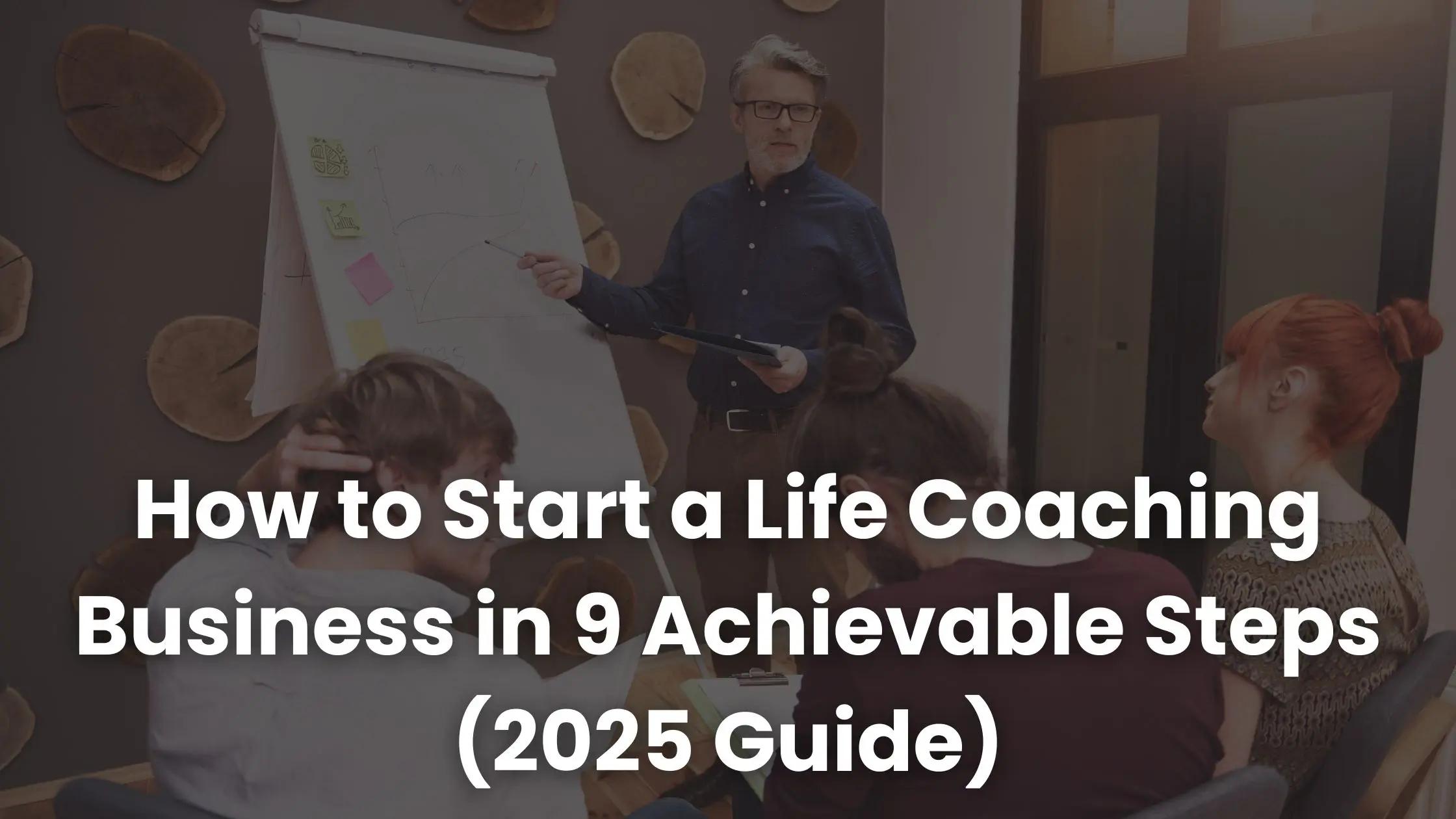 how-to-start-a-life-coaching-business-in-9-achievable-steps-2026-guide