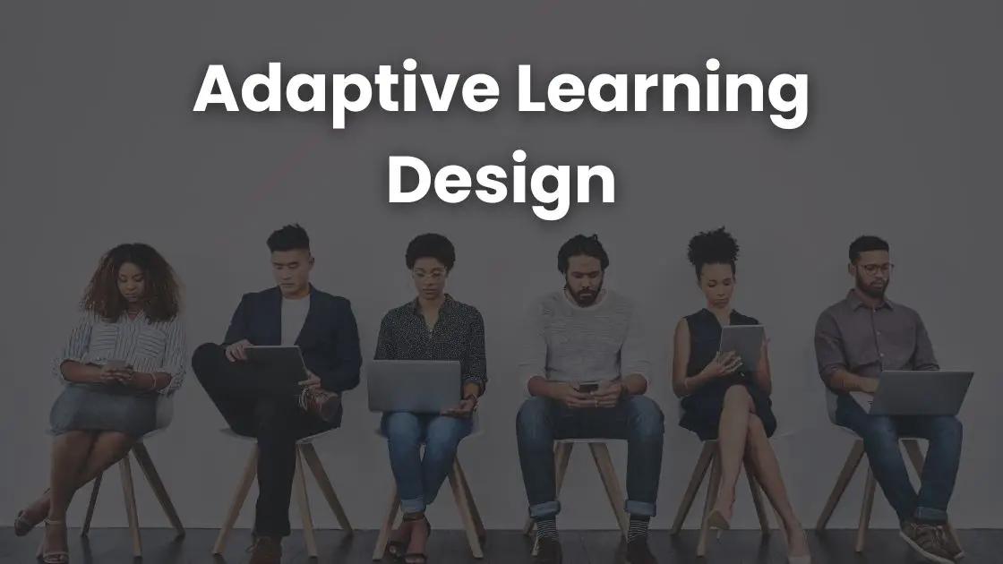 Understanding Adaptive Learning Design & Its Applications | Coursebox AI