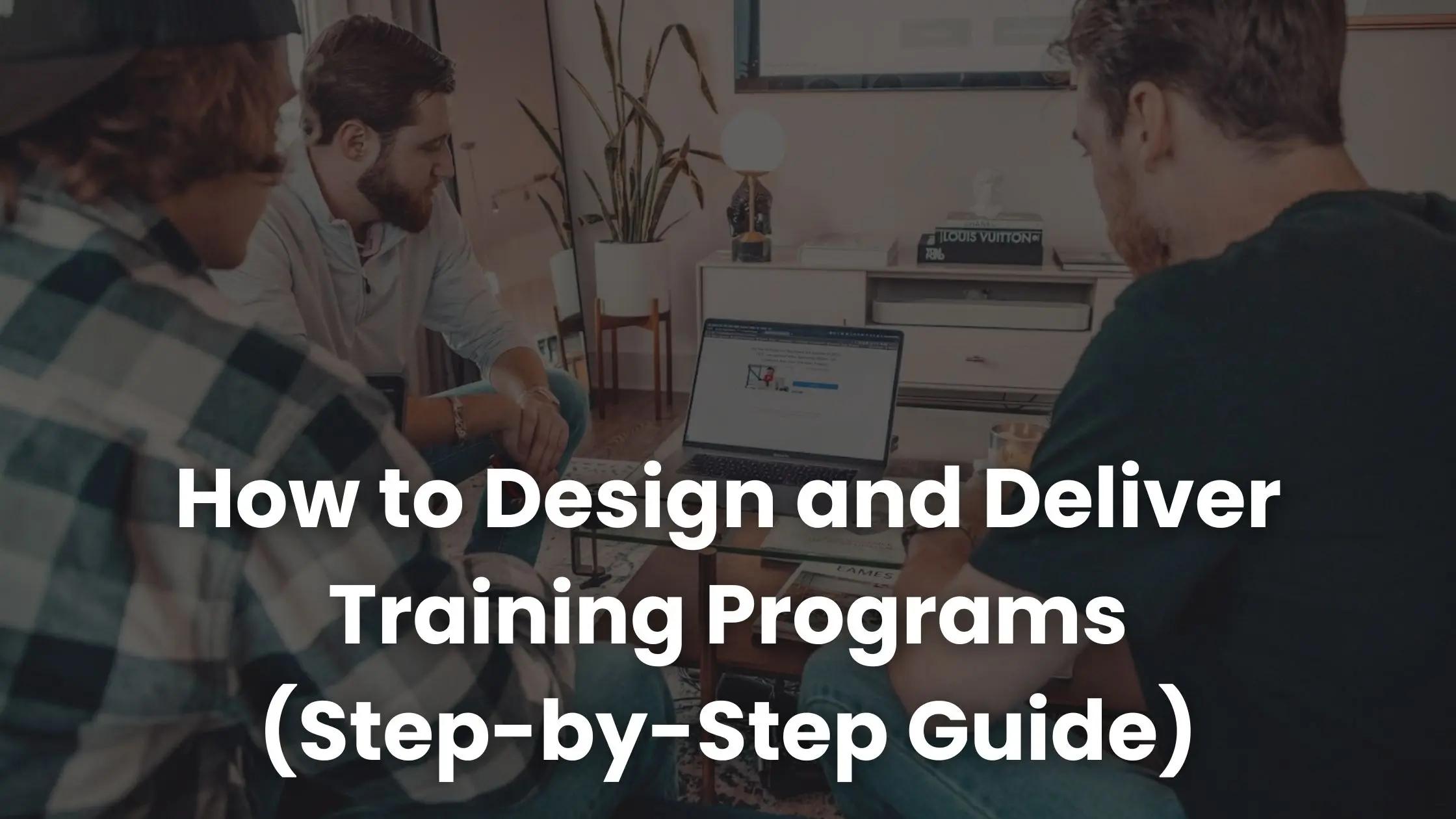 How to Design and Deliver Training Programs (Step-by-Step Guide) | Coursebox AI