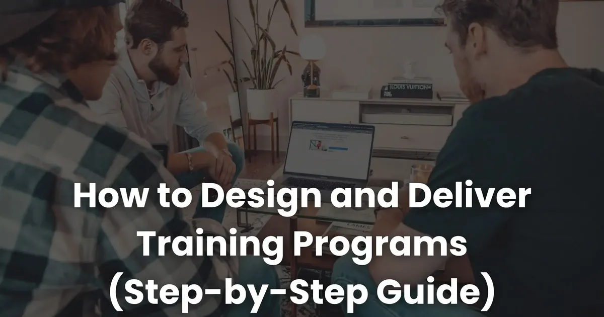 How to Design and Deliver Training Programs (Step-by-Step Guide) | Coursebox AI