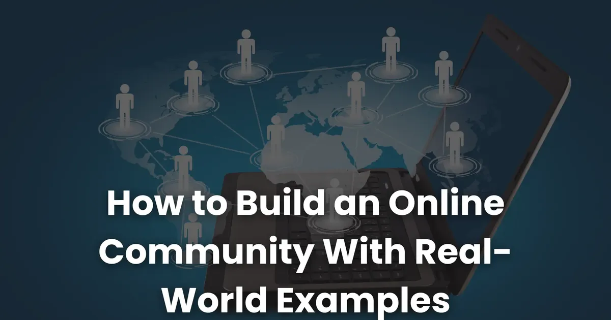 How to Build an Online Community With Real-World Examples | Coursebox AI