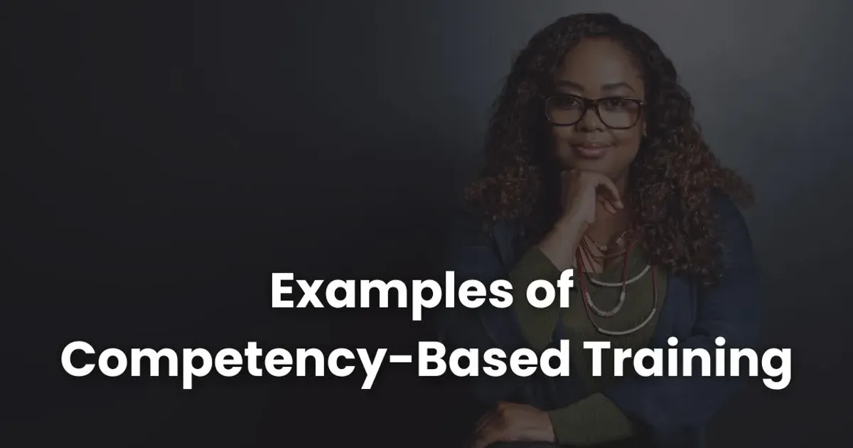 Compentency Based Learning Picture Example 15 Examples of Competency-Based Training to Boost Skills | Coursebox AI
