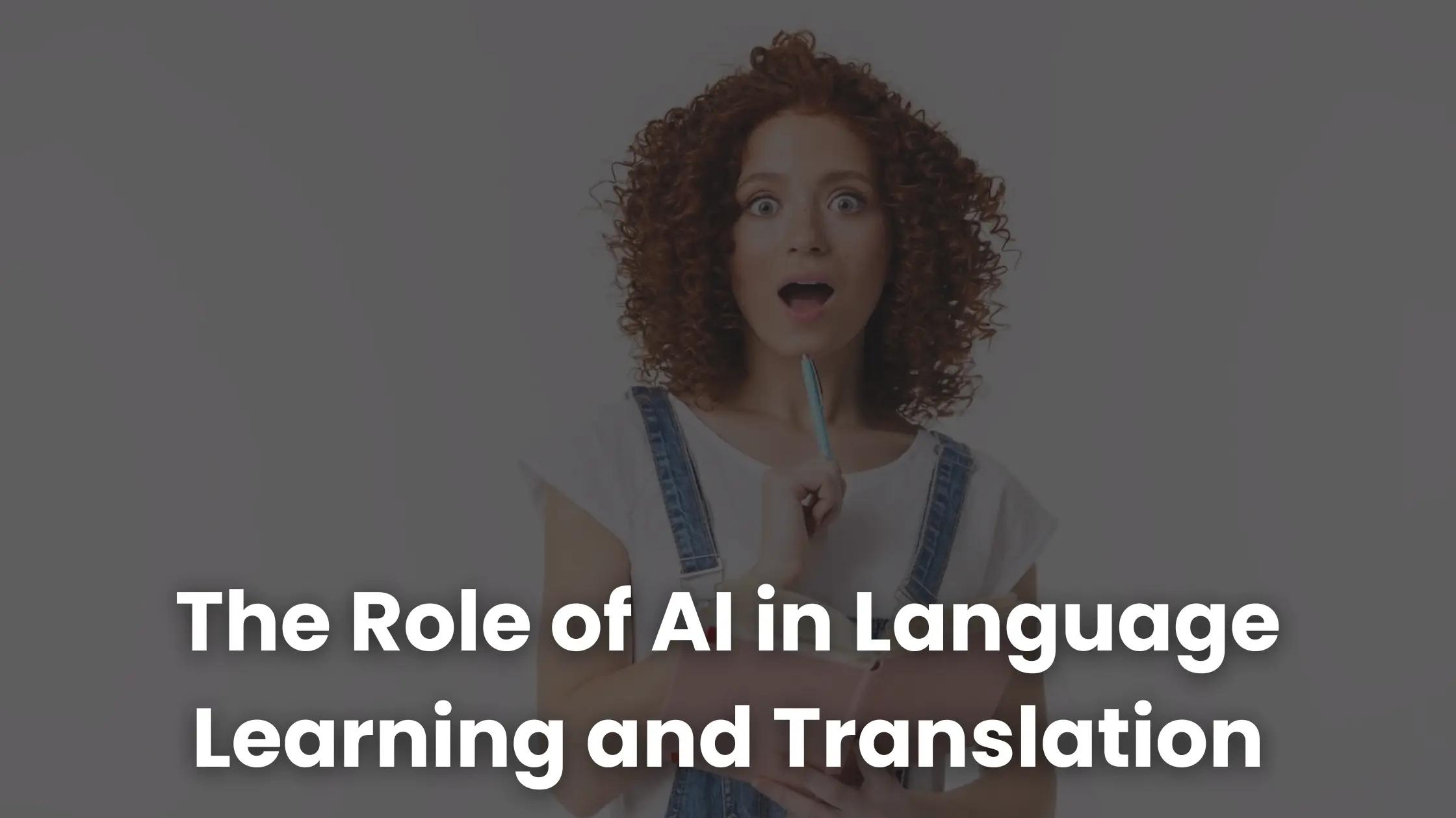 The Role of AI in Language Learning and Translation | Coursebox AI