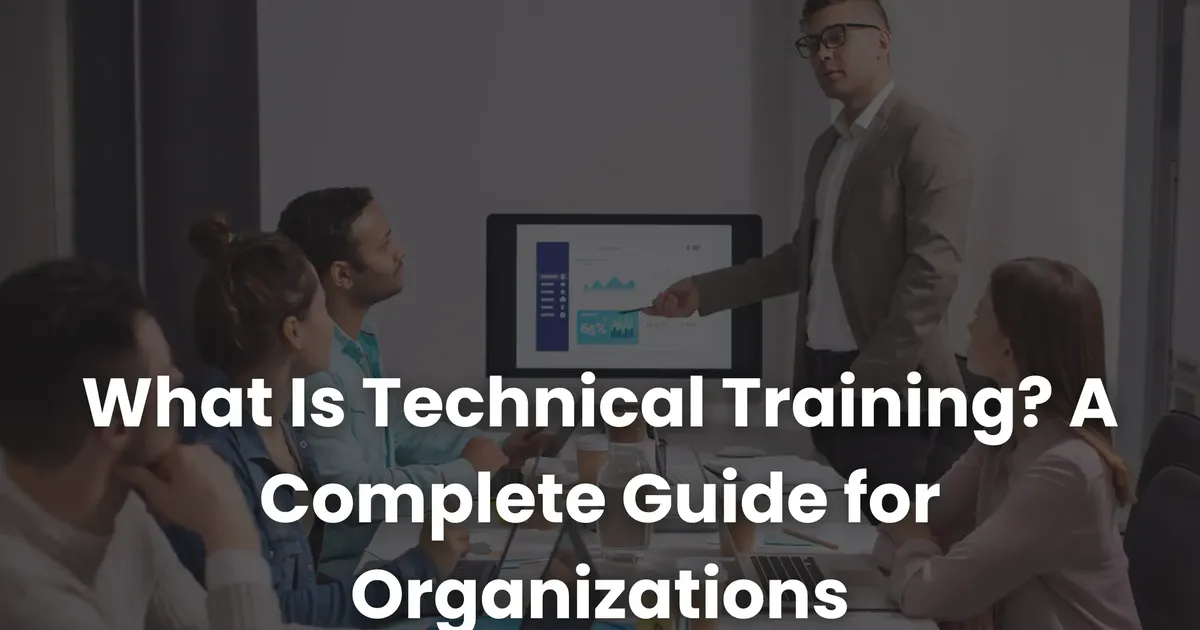 Core Technical Training Program What Is Technical Training? A Complete Guide for Organizations ...