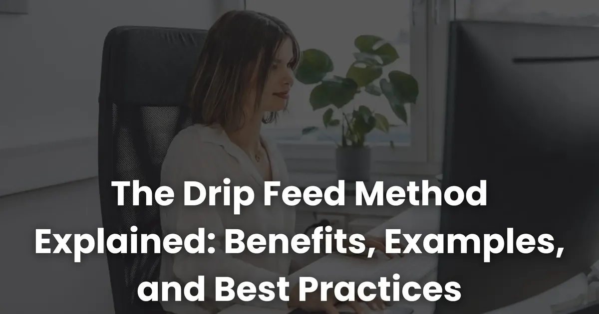 Drip Method The Drip Feed Method Explained: Benefits, Examples, and Best Practices ...