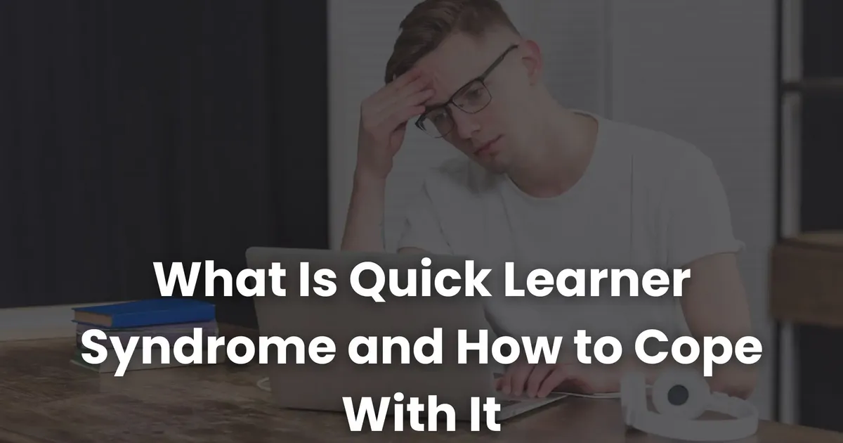 Quick Leanr What Is Quick Learner Syndrome and How to Cope With It | Coursebox AI