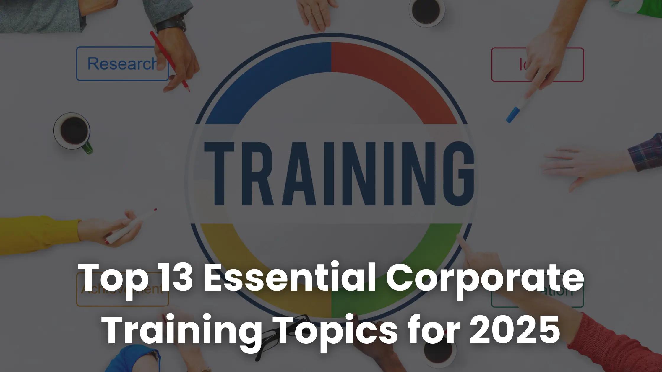 Top 13 Essential Corporate Training Topics for 2026 | Coursebox AI