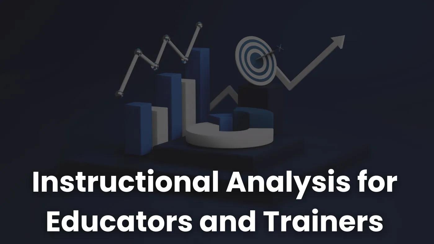 Instructional Analysis: A Guide for Educators and Trainers | Coursebox AI