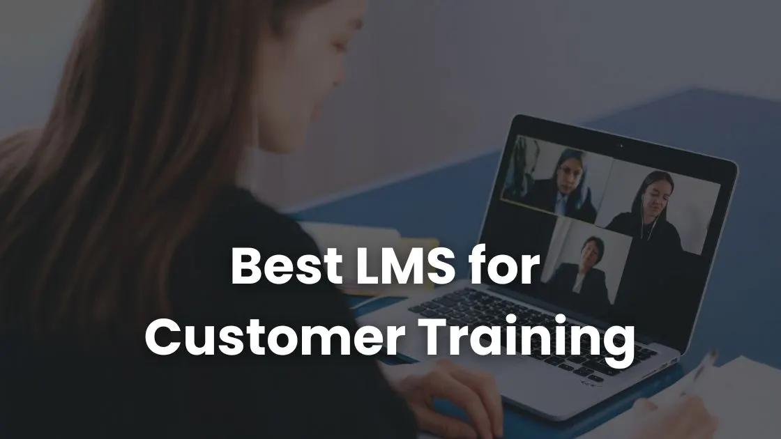 10 Best LMS Platforms for Customer Training to Enhance Client Support ...