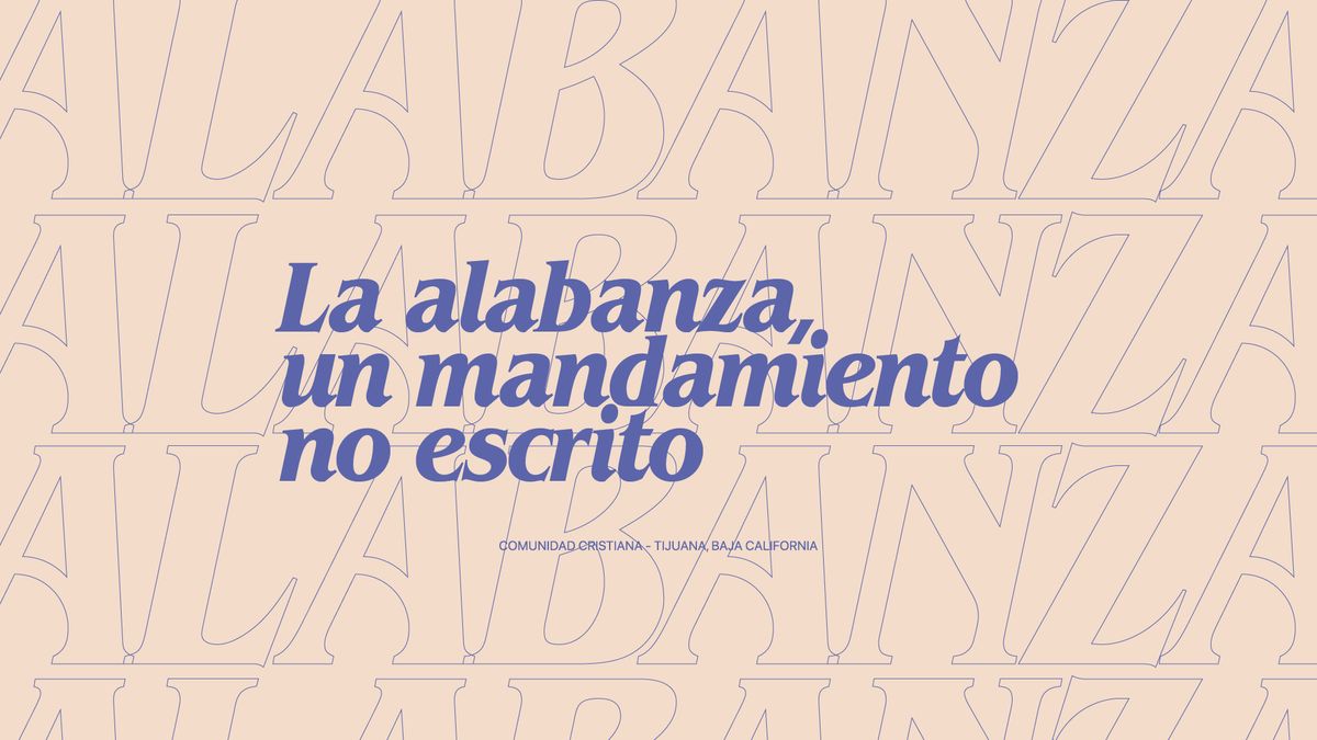 La Alabanza un Mandamiento no escrito