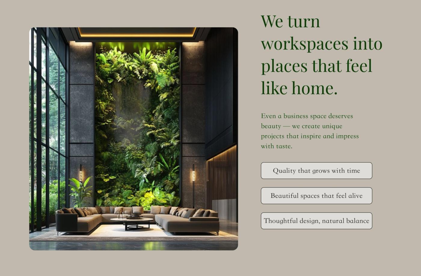A tall planted wall and seating area beside the heading We turn workspaces into places that feel like home, a short paragraph and three outlined statements.