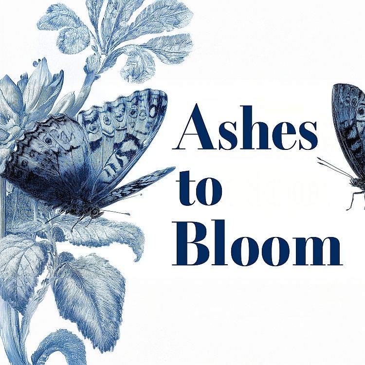 Ashes to Bloom