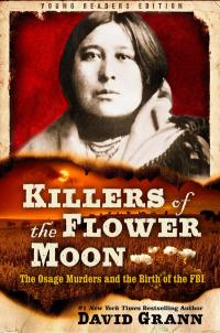 cover image of the book Killers of the Flower Moon: Young Readers Edition