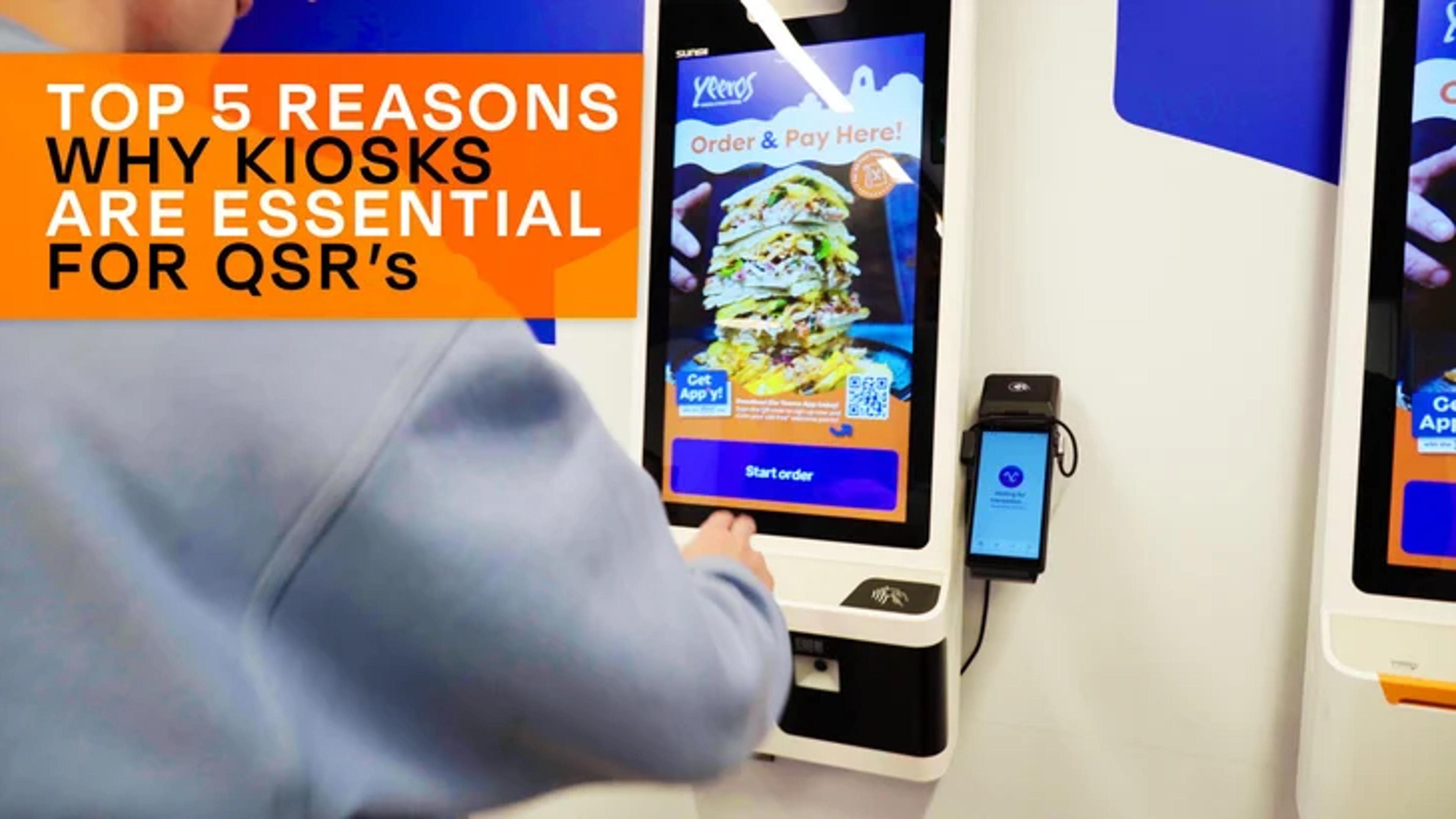 Top 5 Reasons Why Kiosks are Essential for Quick Service Restaurants