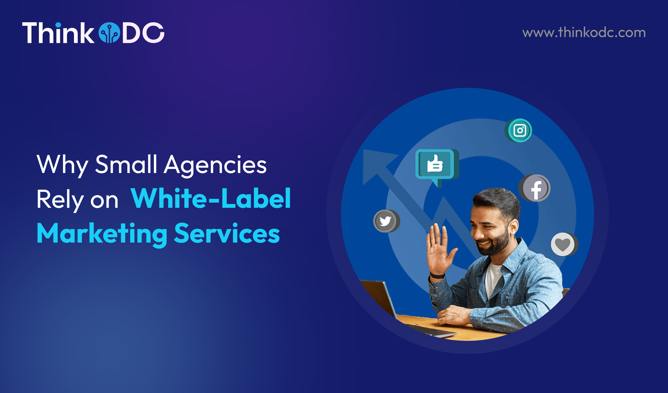 Why Small Agencies Rely on White-Label Digital Marketing Services