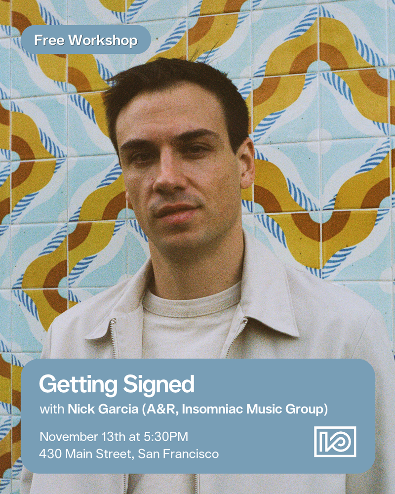 Getting Signed with Nick Garcia (A&R, Insomniac Music Group) workshop on Nov 13, 2026 - event thumbnail