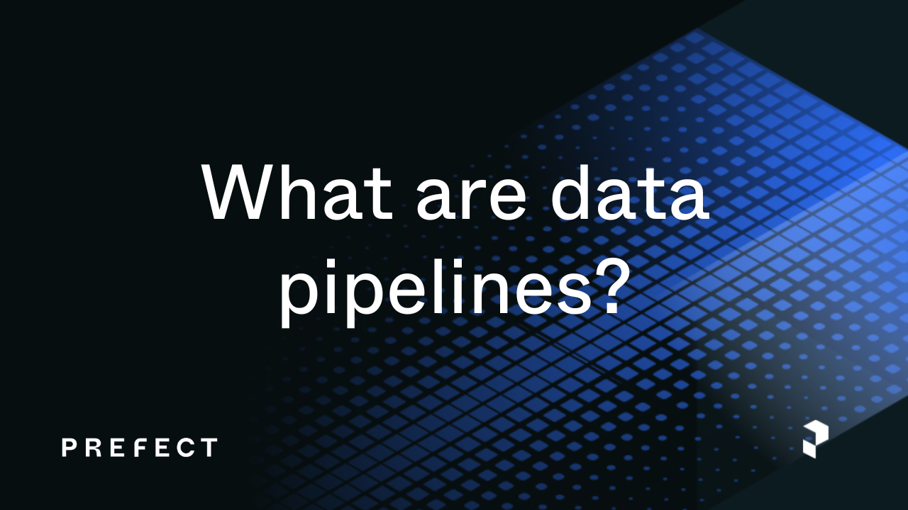 Data Pipeline Essentials & Components | Prefect