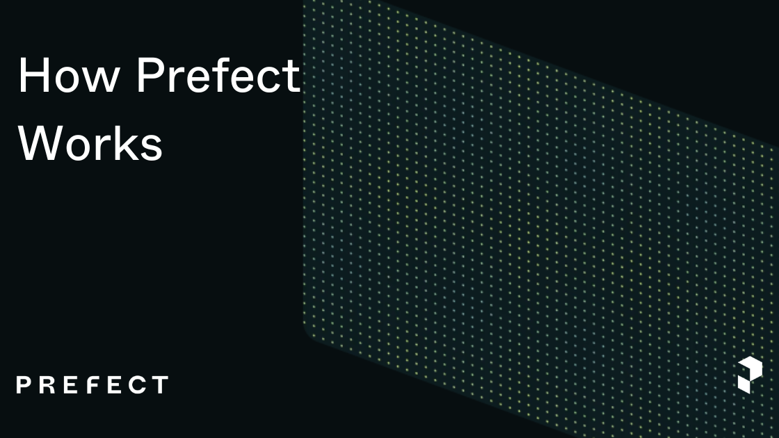 How Prefect Works how-prefect-works
