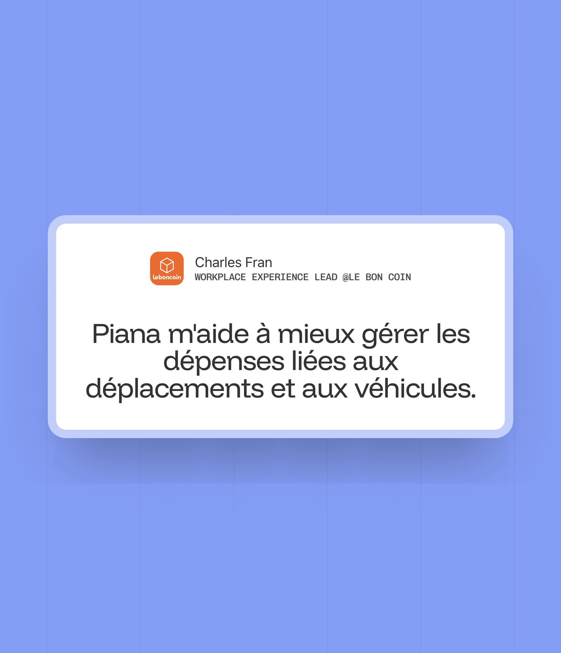 Leboncoin testimonial: “Piana helps me better manage travel and vehicle expenses”