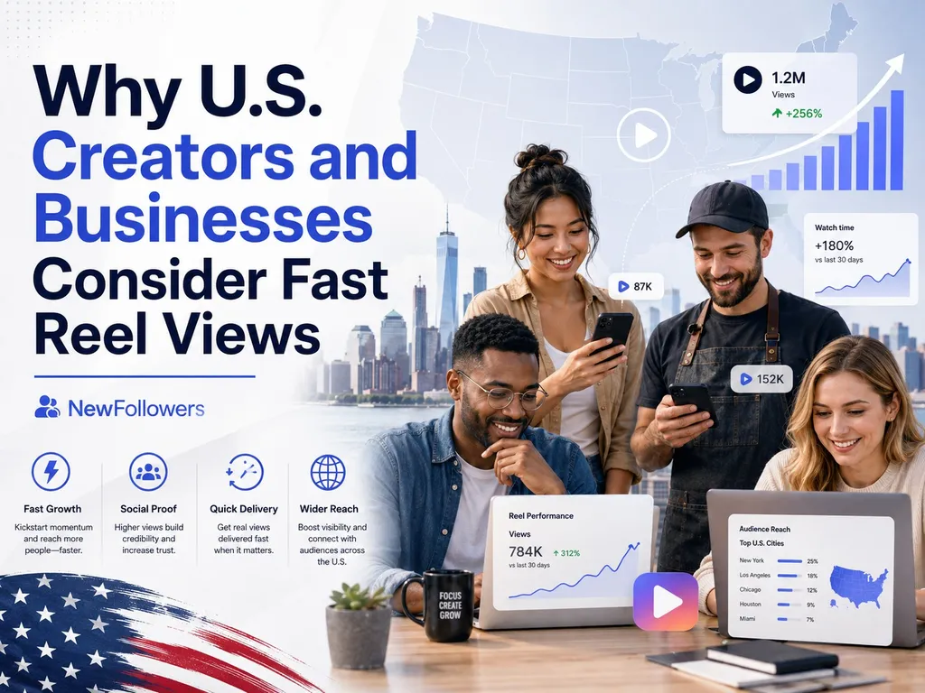 Why U.S. creators and businesses consider fast Instagram Reel views