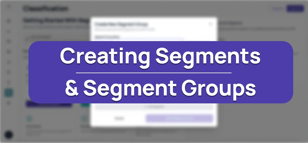 Creating Segments & Segment Groups