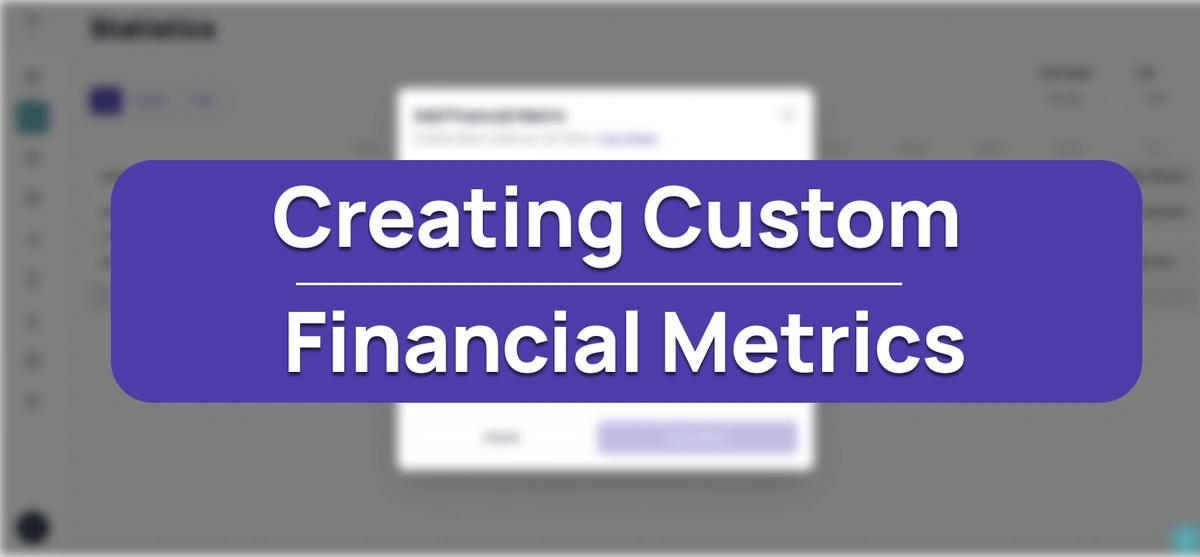 Creating Custom Financial Metrics