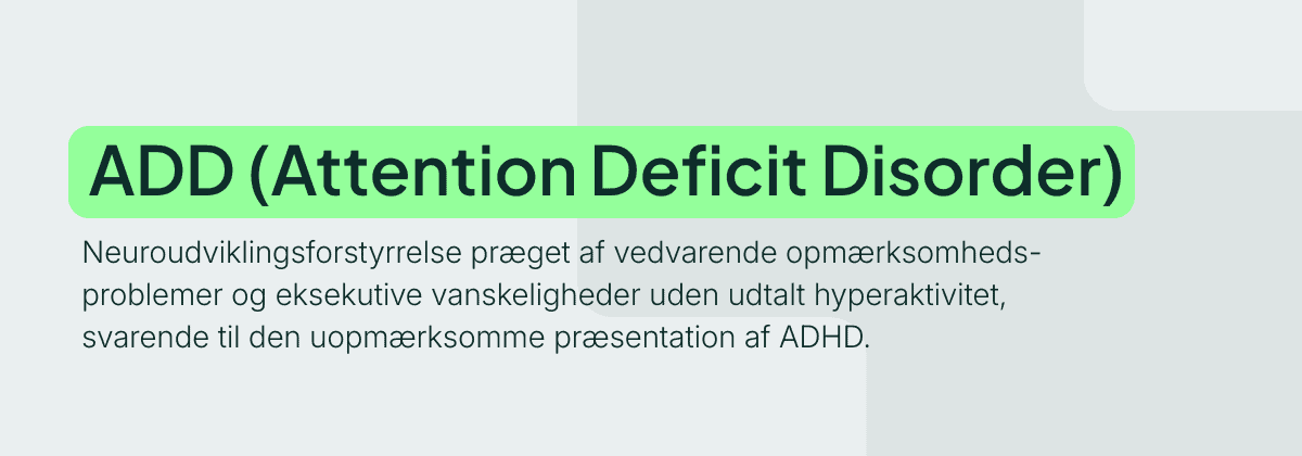 ADD (Attention Deficit Disorder)