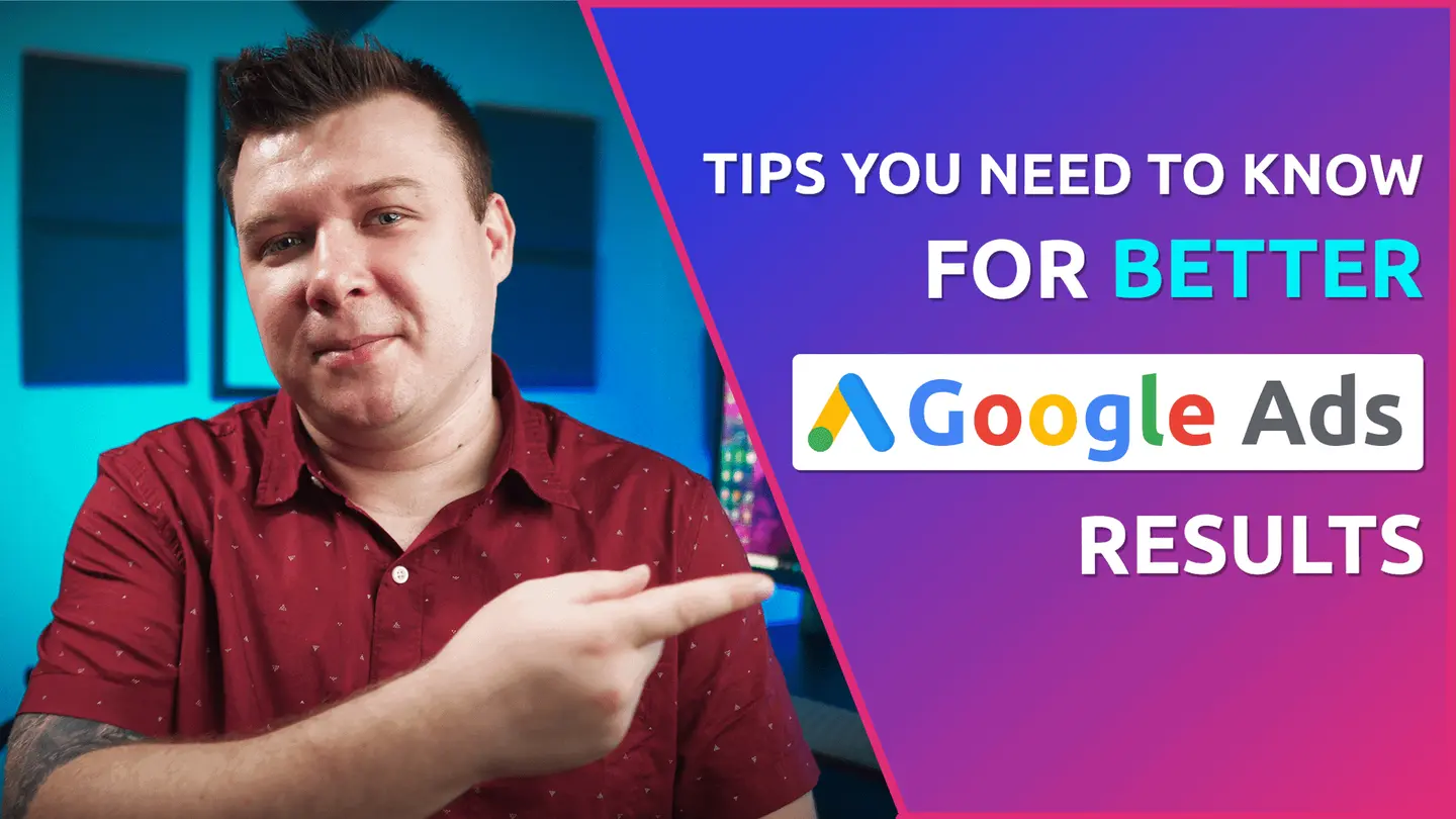 Google Ads 6 Tips You Need To Know