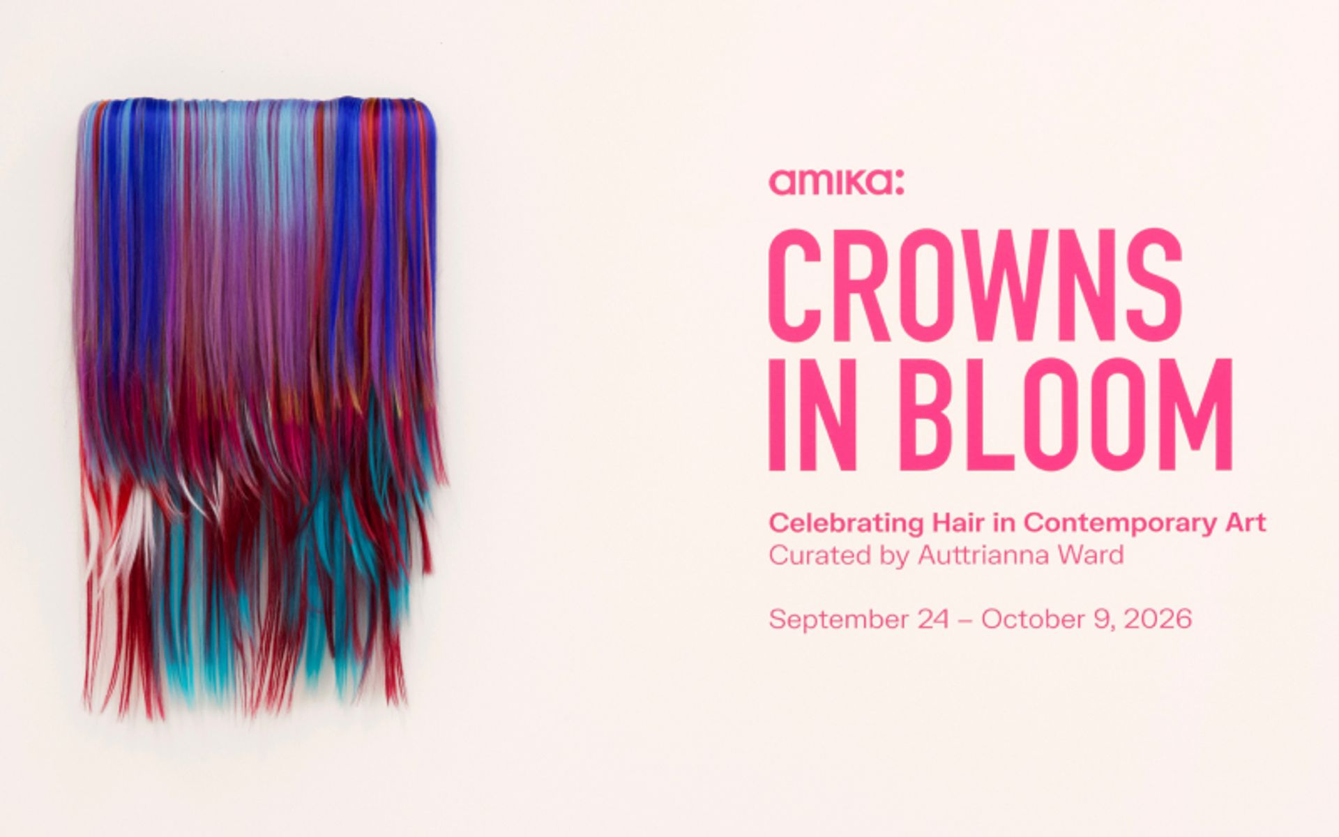 a white art gallery wall with a multicolored art piece featuring hair strands and text with amika: and the name of the exhibit: Crowns in Bloom: Celebrating Hair in Contemporary art amika's Crowns in Bloom Curator Auttrianna Ward