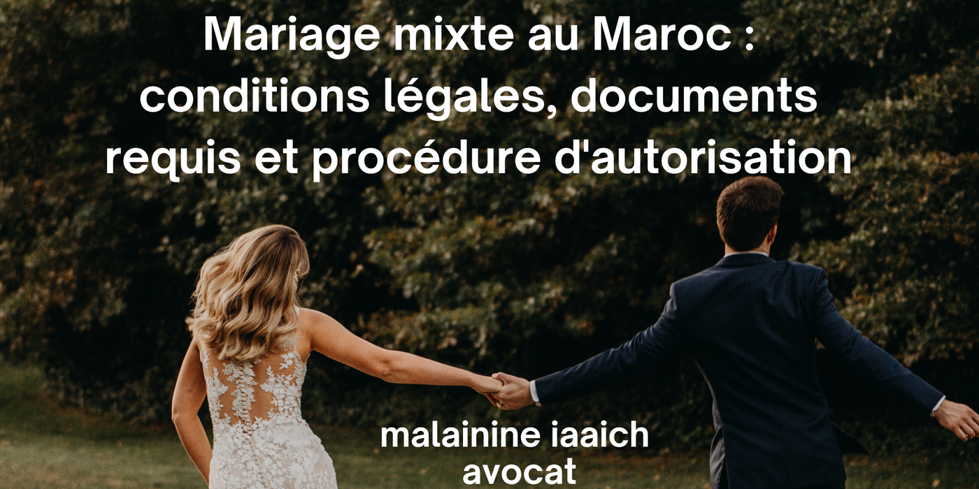 Mariage mixte au Maroc : conditions légales, documents requis et procédure d'autorisation