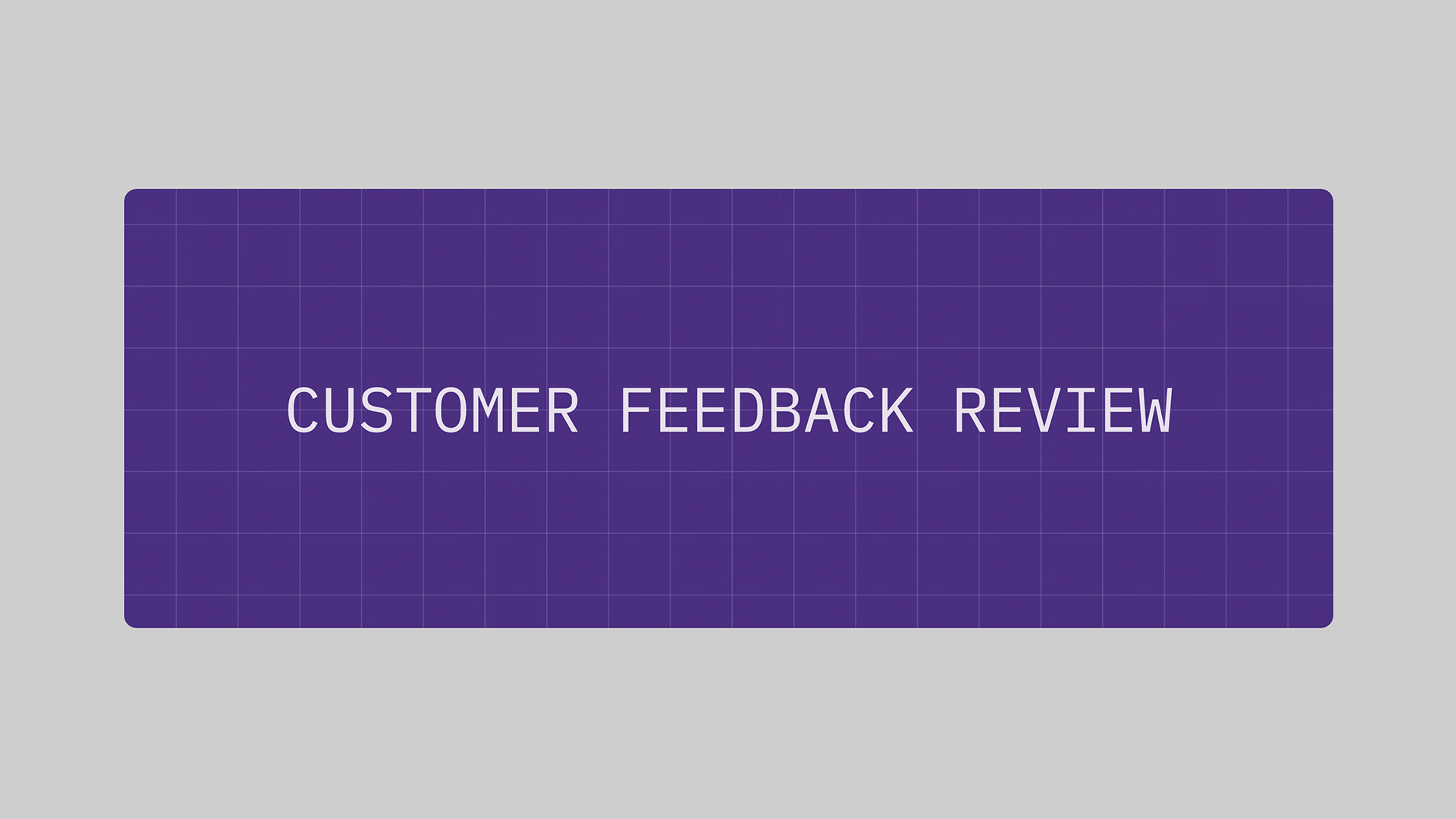 Customer Feedback Review - Intro