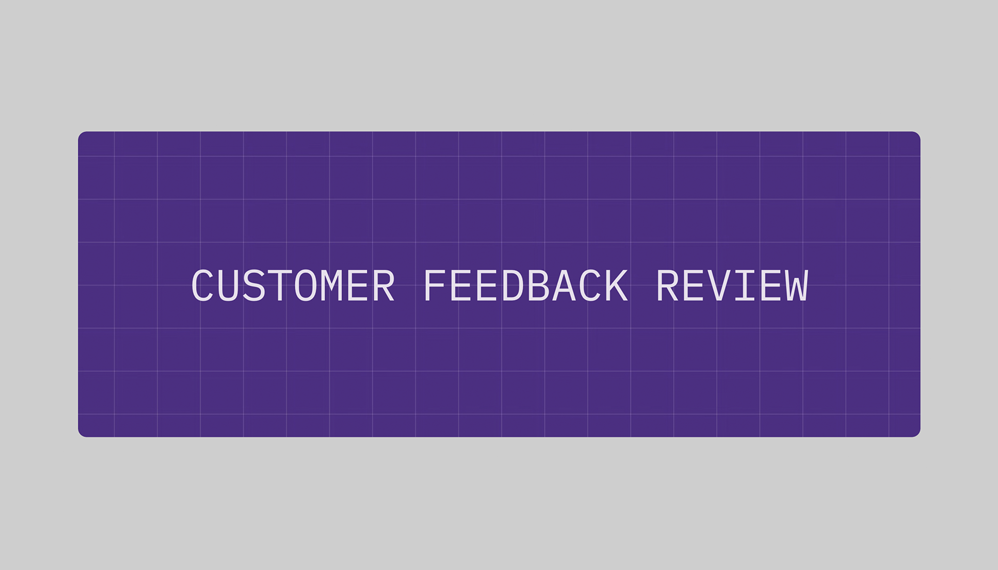 Customer Feedback Review - Intro