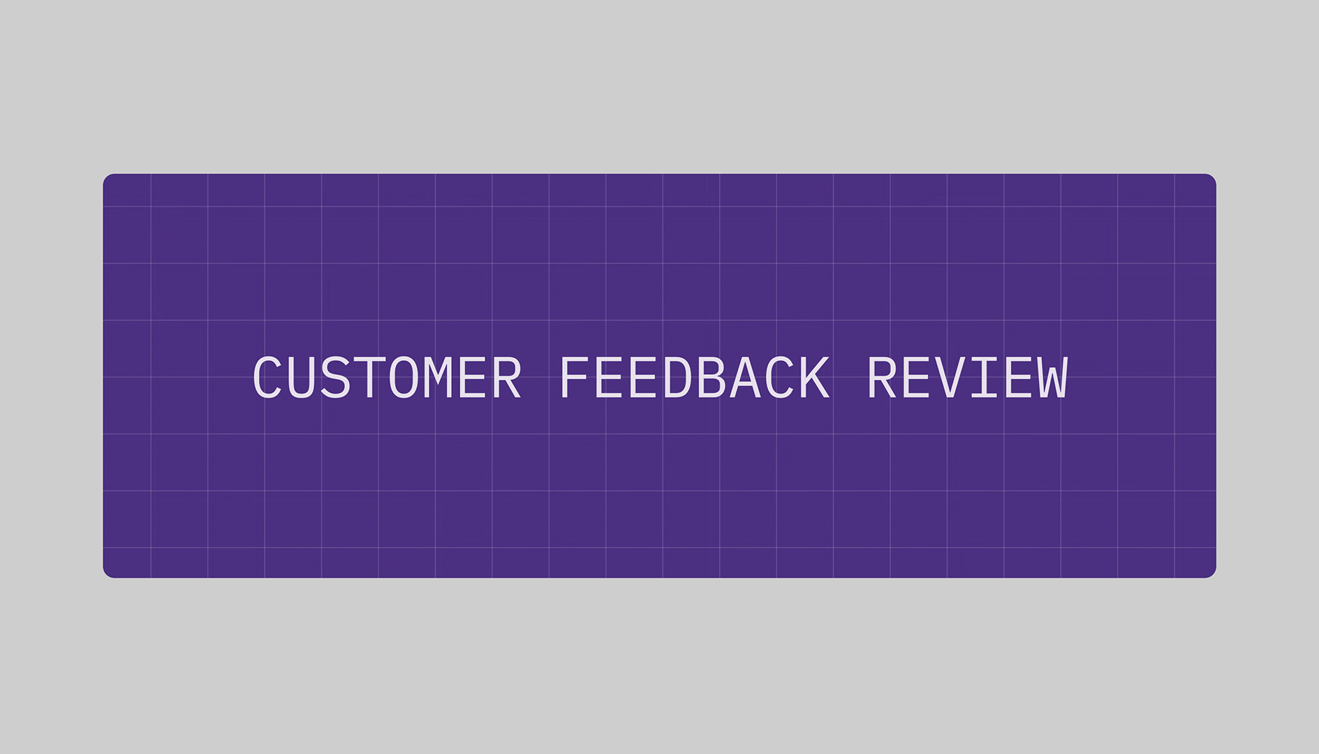 Customer Feedback Review - Intro