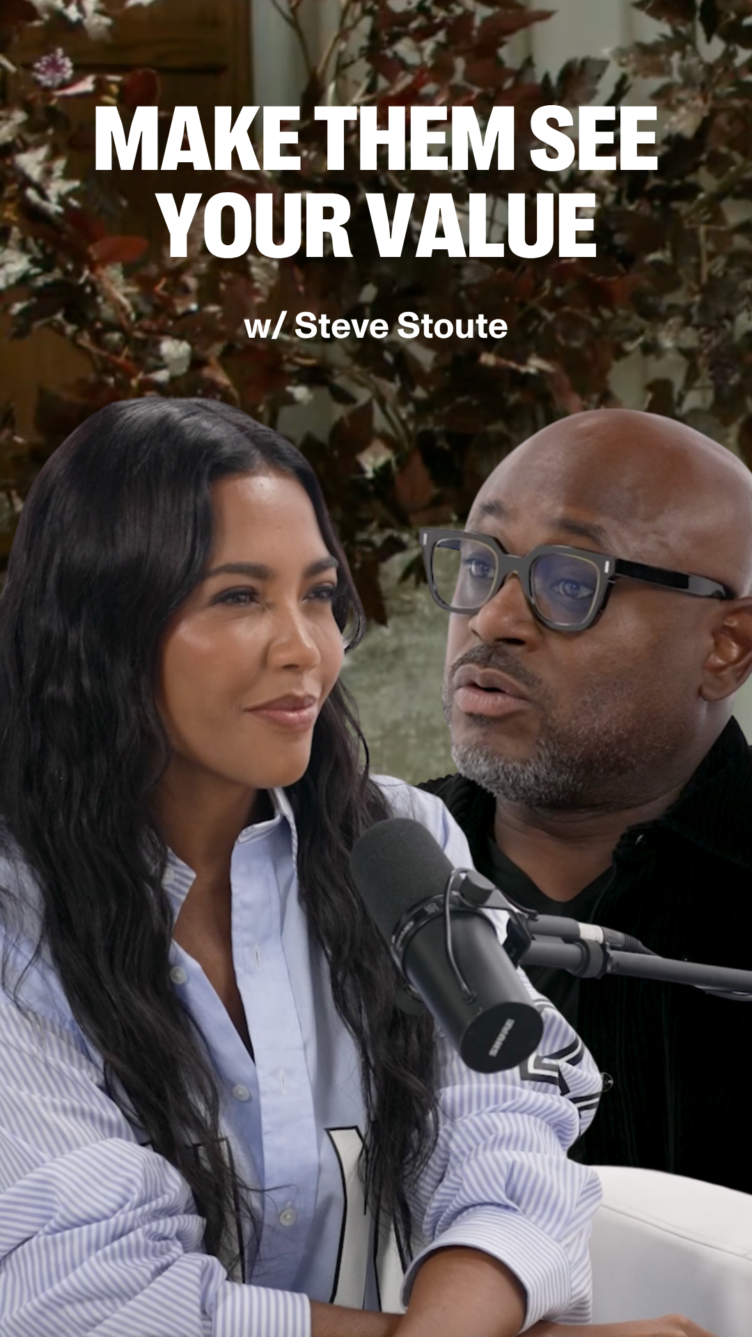 Steve Stoute and a woman during an interview, with title text 'MAKE THEM SEE YOUR VALUE w/ Steve Stoute'.