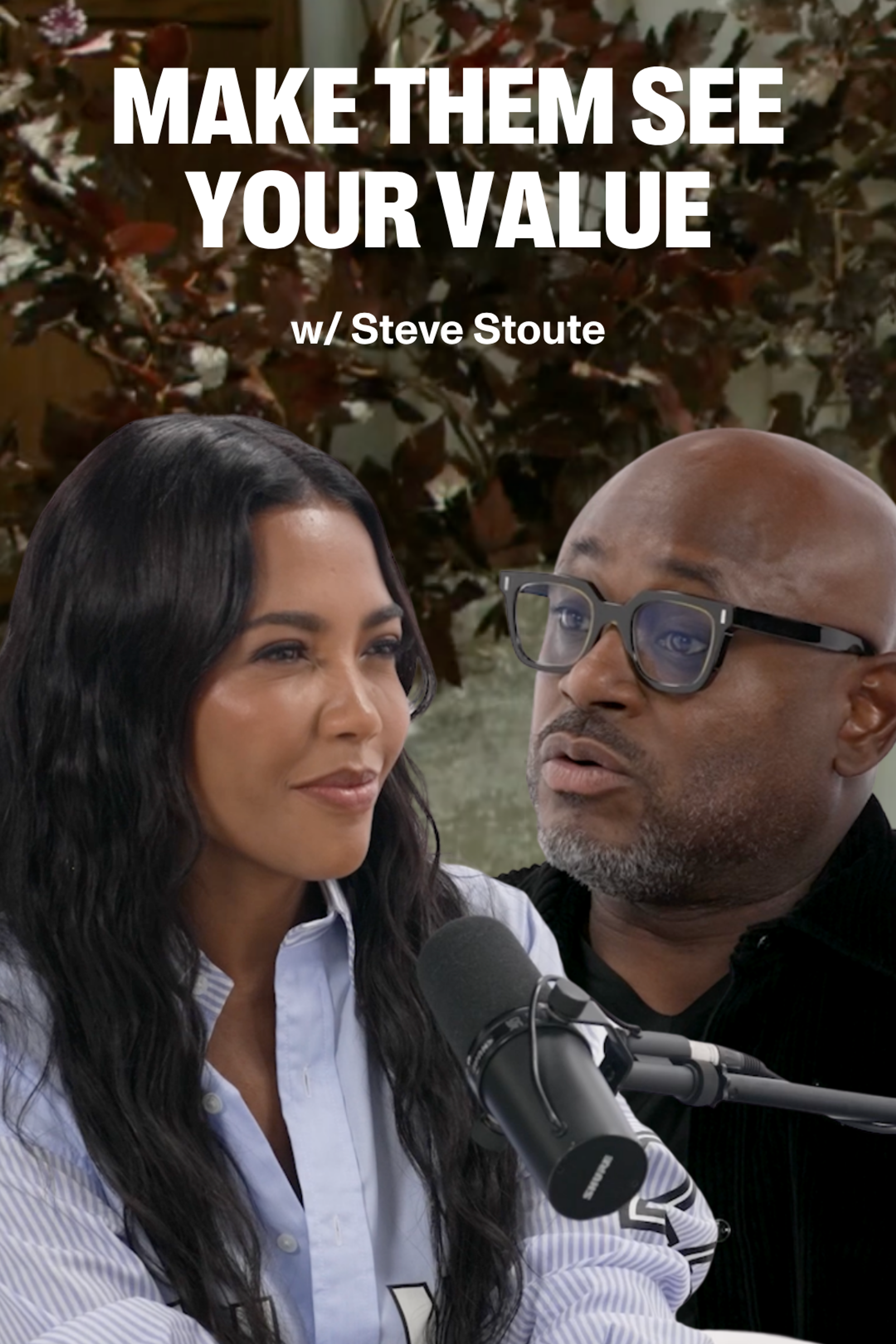 Steve Stoute and a woman during an interview, with title text 'MAKE THEM SEE YOUR VALUE w/ Steve Stoute'.