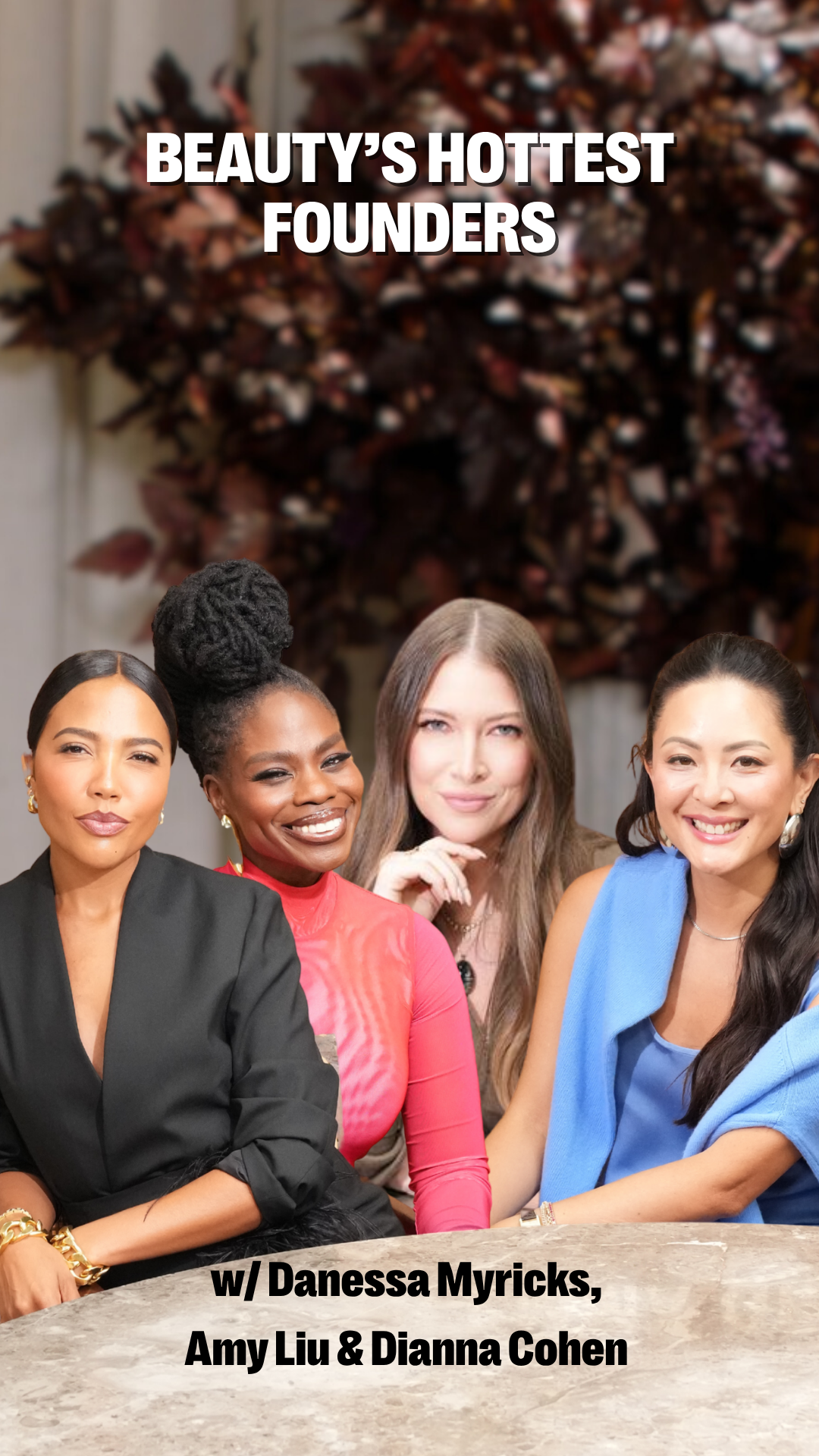 Four smiling women, identified as Danessa Myricks, Amy Liu, and Dianna Cohen, are labeled "Beauty's Hottest Founders."