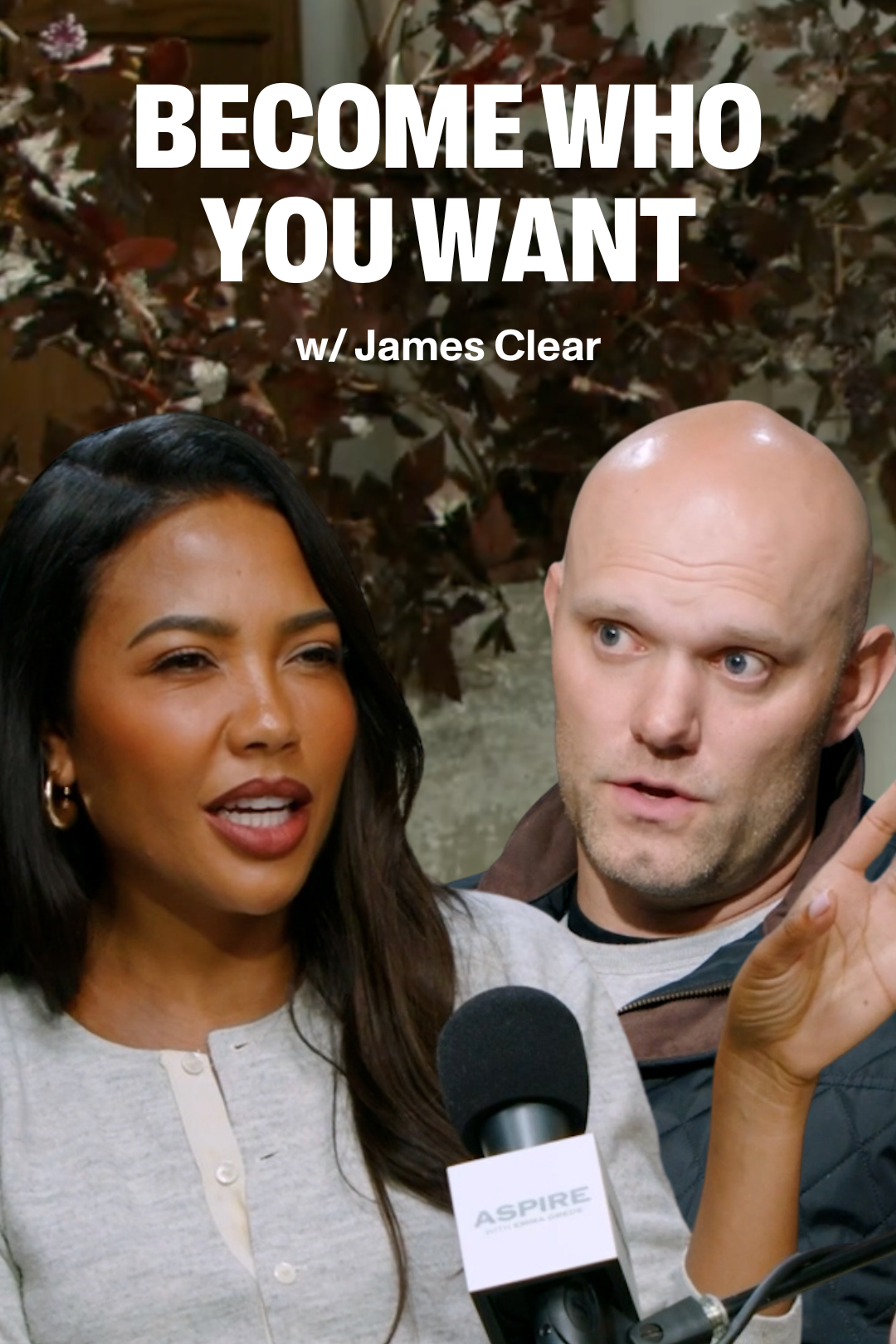 A woman Emma Grede speaks into a microphone next to a bald man James Clear, with text "BECOME WHO YOU WANT w/ James Clear" above them.
