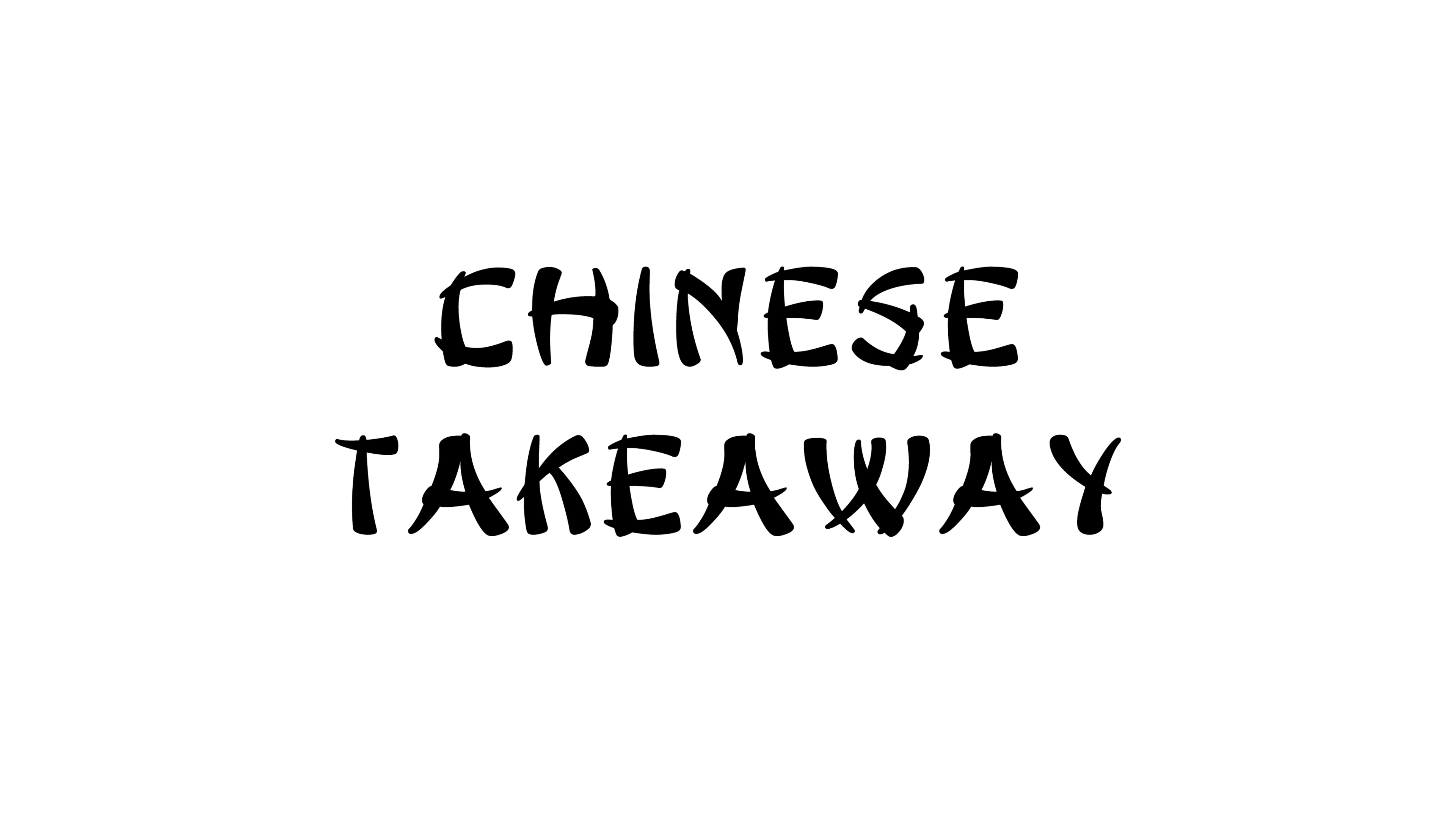 The words “Chinese Takeaway” written in stylized brush-like lettering commonly associated with chop suey typography.