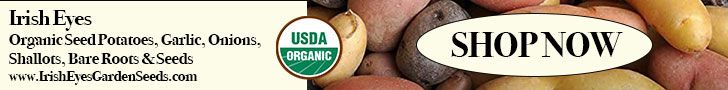 Irish Eyes Garden Seeds ROS 728x90 Feb-May 2025 (potatoes)