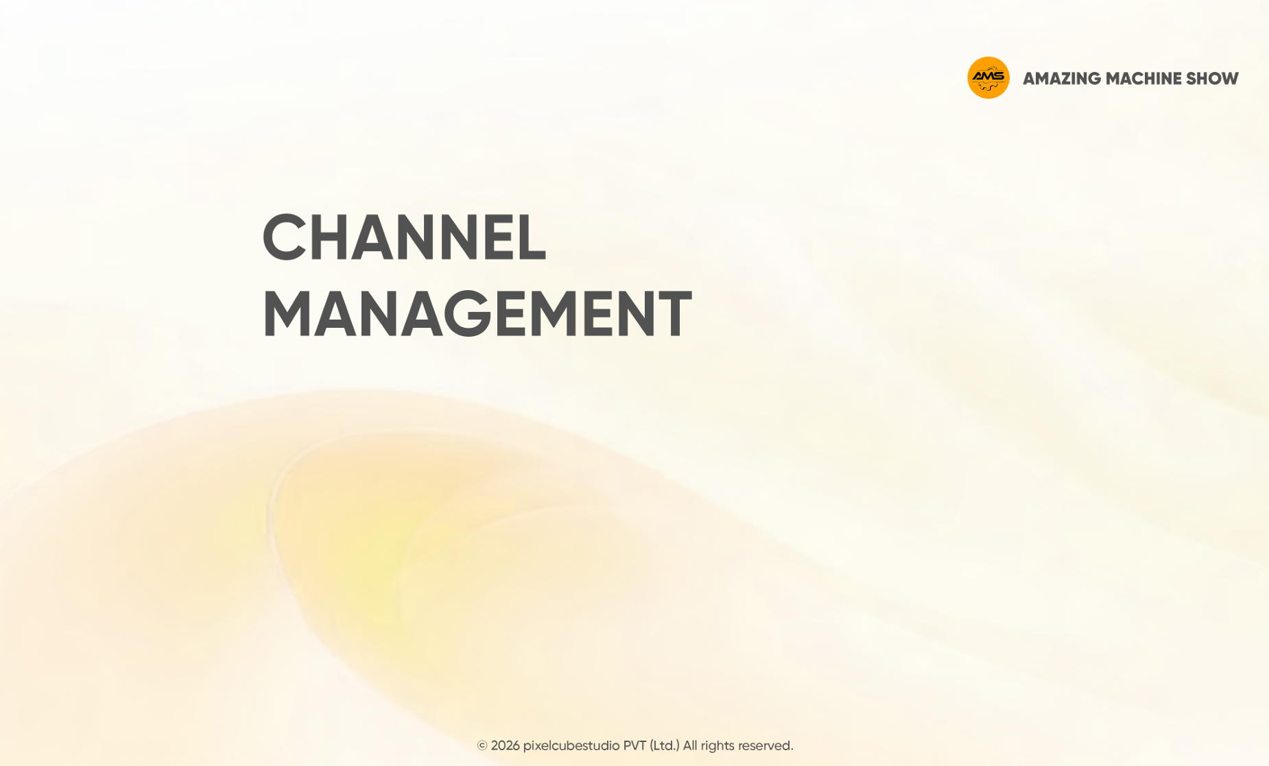 Amazing Machine Show Channel Management